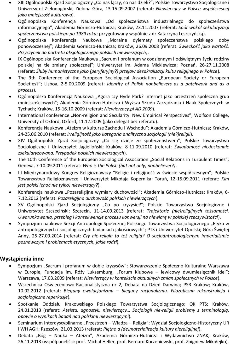 Ogólnopolska Konferencja Naukowa Od społeczeństwa industrialnego do społeczeństwa informacyjnego ; Akademia Górniczo-Hutnicza; Kraków, 23.11.