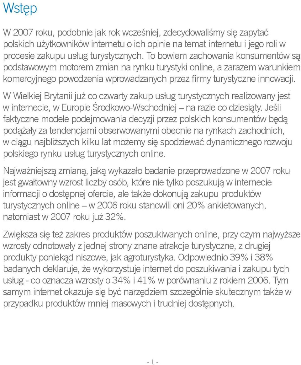 W Wielkiej Brytanii już co czwarty zakup usług turystycznych realizowany jest w internecie, w Europie Środkowo-Wschodniej na razie co dziesiąty.