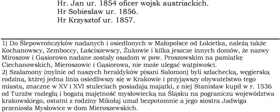 zostały osadom w pow. Proszowskim na pamiątkę Ciechanowskich, Mieroszowic i Gąsiorowa, nie może ulegać wątpiwości.