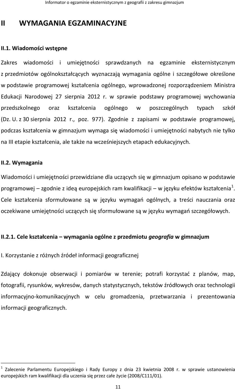 programowej kształcenia ogólnego, wprowadzonej rozporządzeniem Ministra Edukacji Narodowej 27 sierpnia 2012 r.