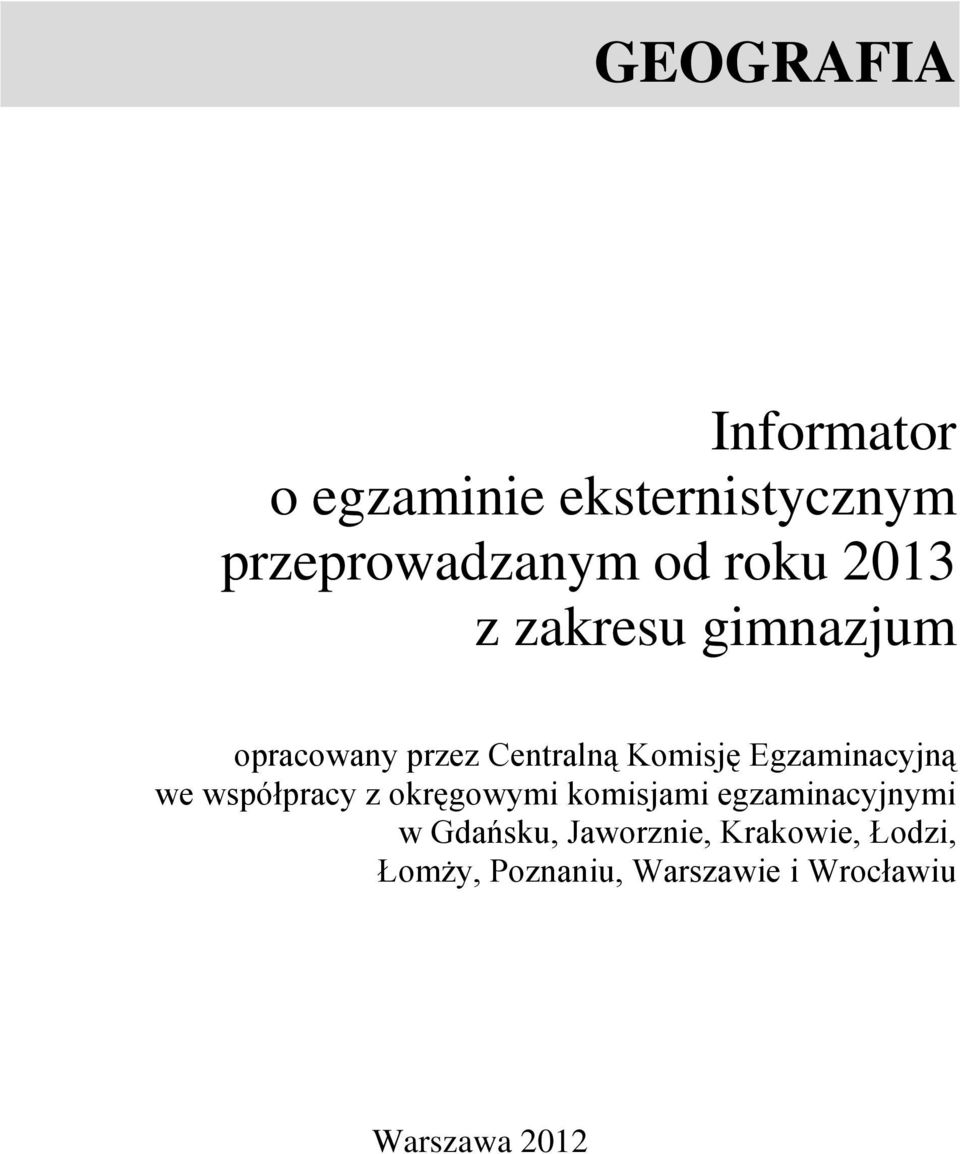 Egzaminacyjną we współpracy z okręgowymi komisjami egzaminacyjnymi w