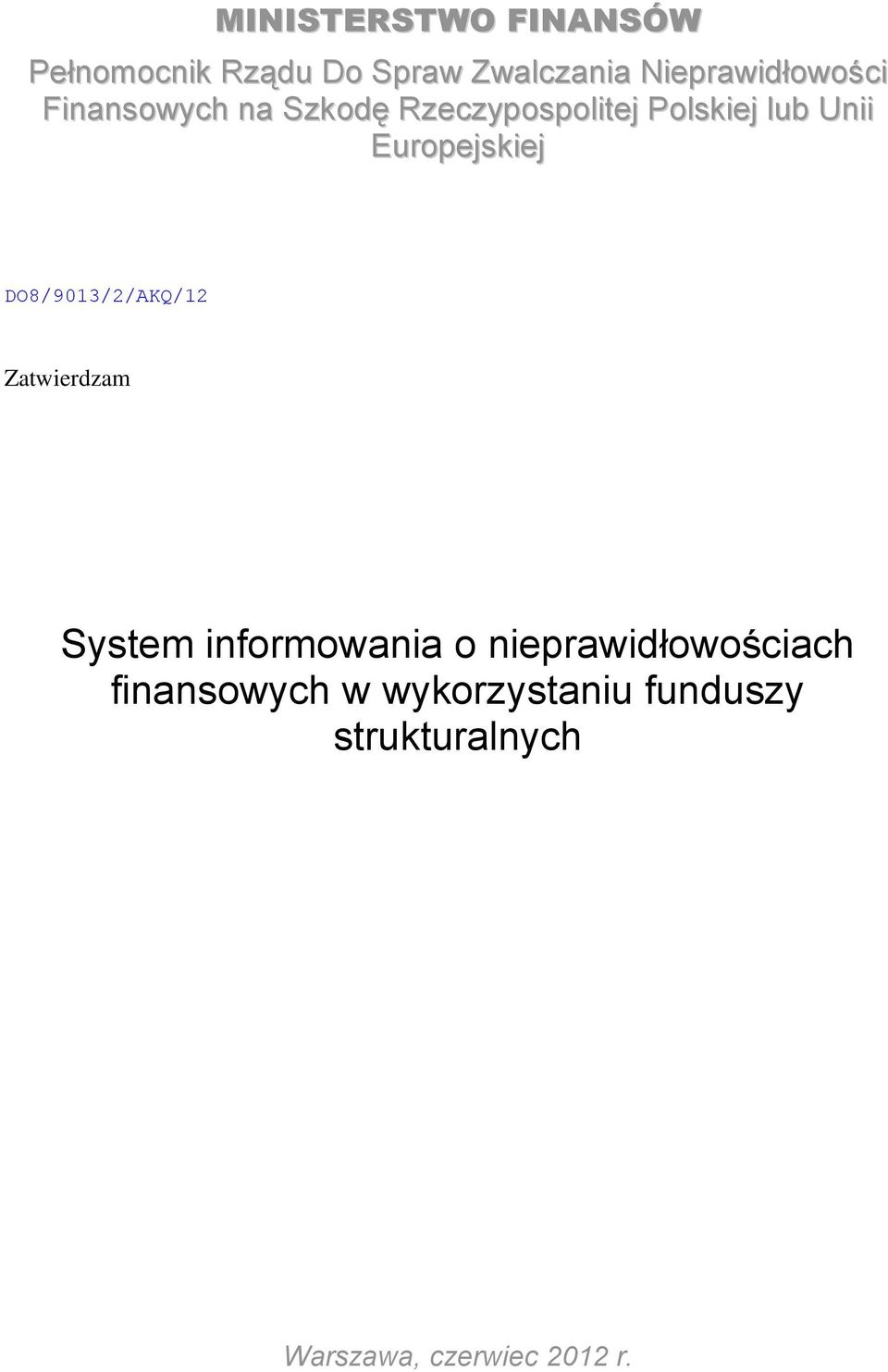 DO8/9013/2/AKQ/12 Zatwierdzam System informowania o nieprawidłowościach