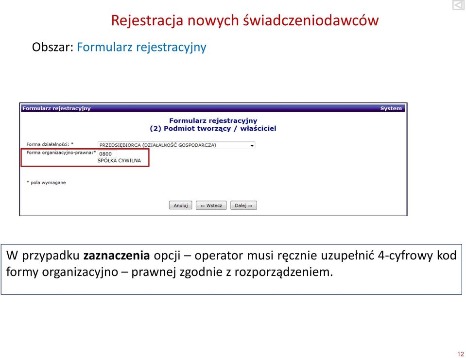 opcji operator musi ręcznie uzupełnić 4-cyfrowy