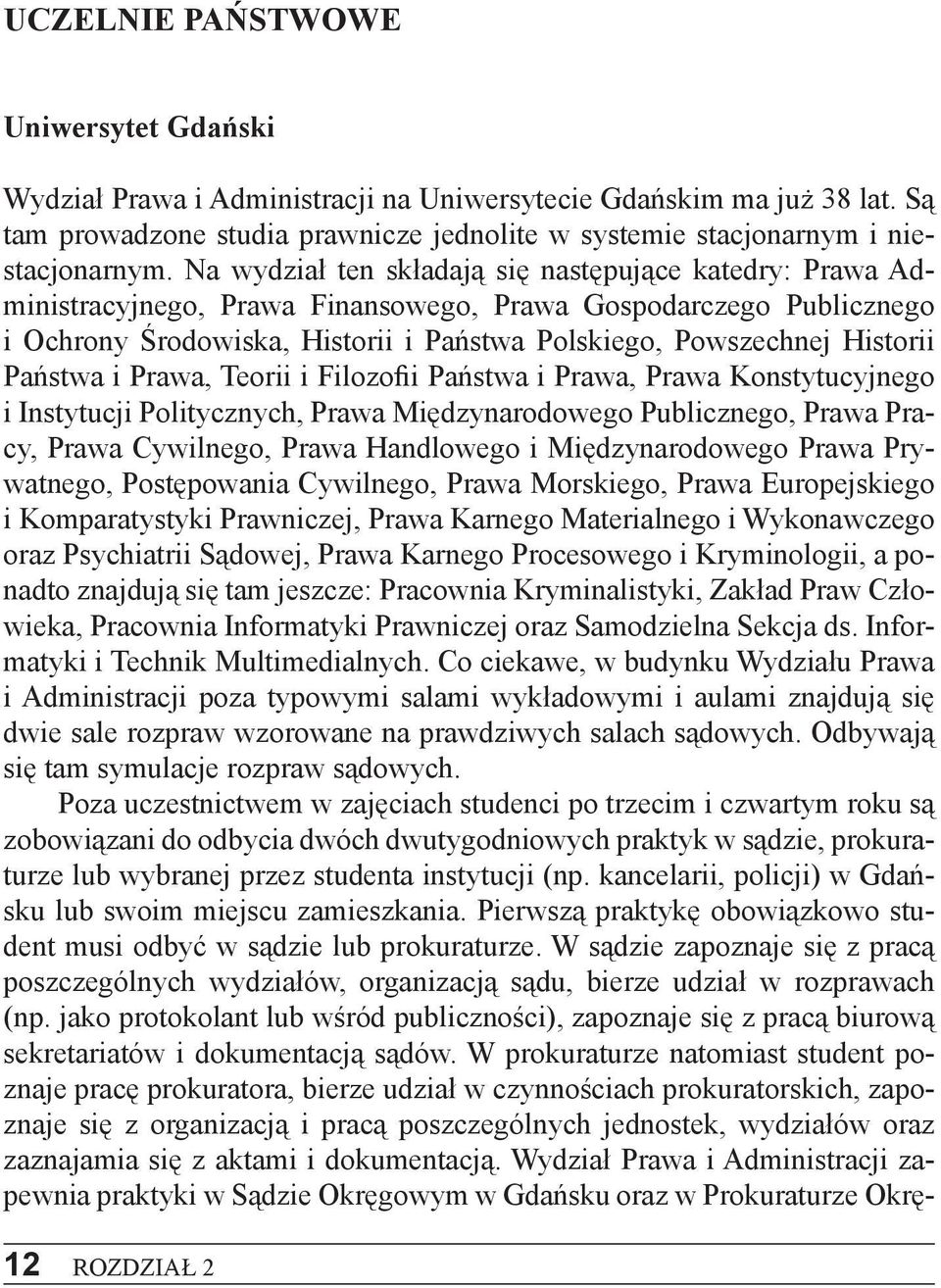 stwa i Prawa, Teorii i Filozoii Pa stwa i Prawa, Prawa Konstytucyjnego i Instytucji Politycznych, Prawa Mi dzynarodowego Publicznego, Prawa Pracy, Prawa Cywilnego, Prawa Handlowego i Mi dzynarodowego