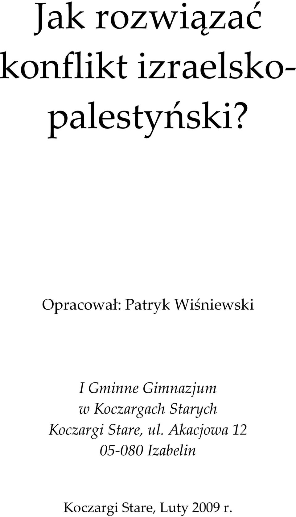 w Koczargach Starych Koczargi Stare, ul.