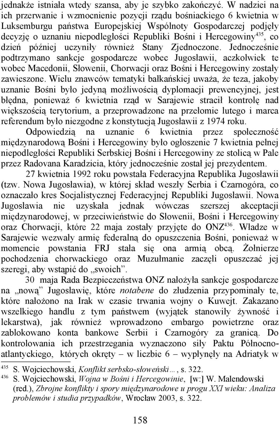 Hercegowiny 435, co dzień później uczyniły również Stany Zjednoczone.