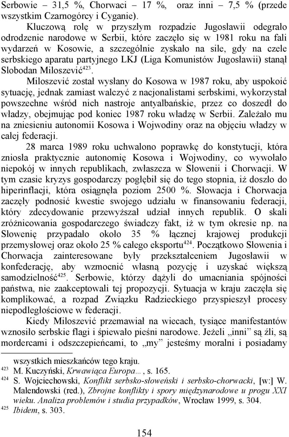 aparatu partyjnego LKJ (Liga Komunistów Jugosławii) stanął Slobodan Miloszević 423.