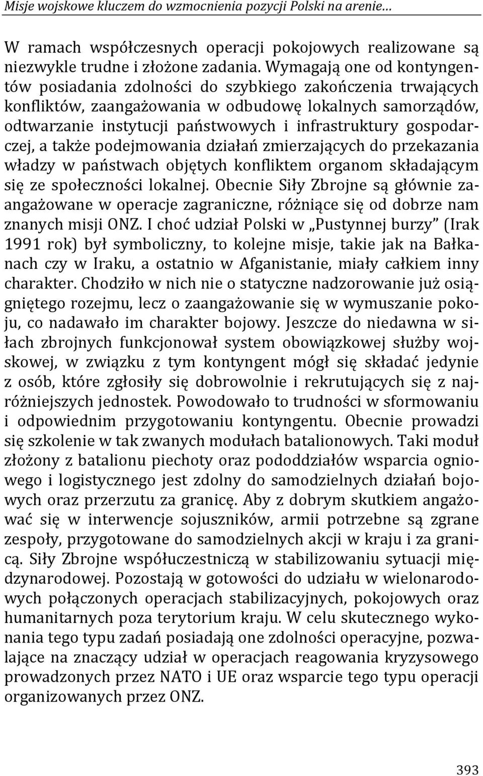 gospodarczej, a także podejmowania działań zmierzających do przekazania władzy w państwach objętych konfliktem organom składającym się ze społeczności lokalnej.