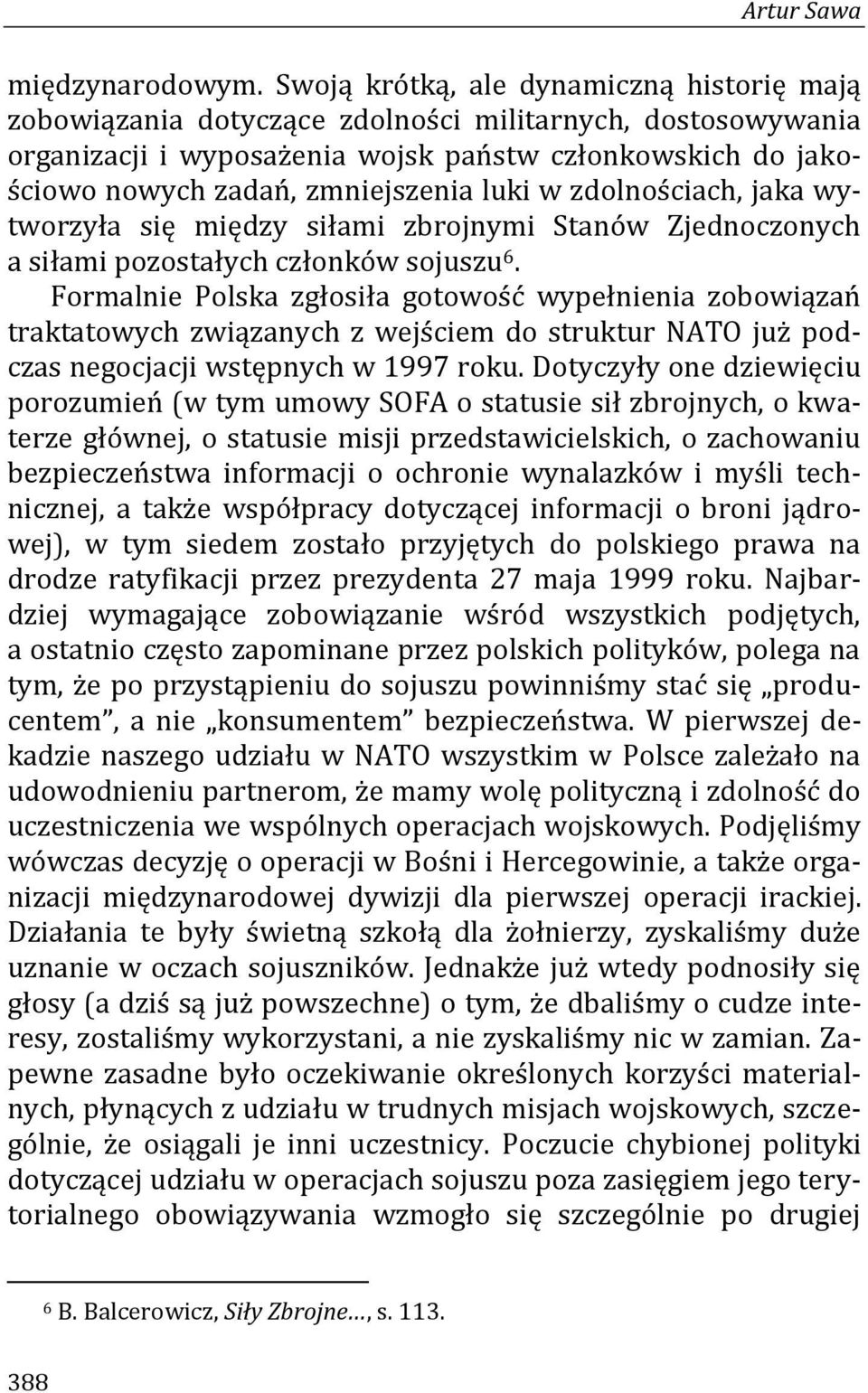 luki w zdolnościach, jaka wytworzyła się między siłami zbrojnymi Stanów Zjednoczonych a siłami pozostałych członków sojuszu 6.