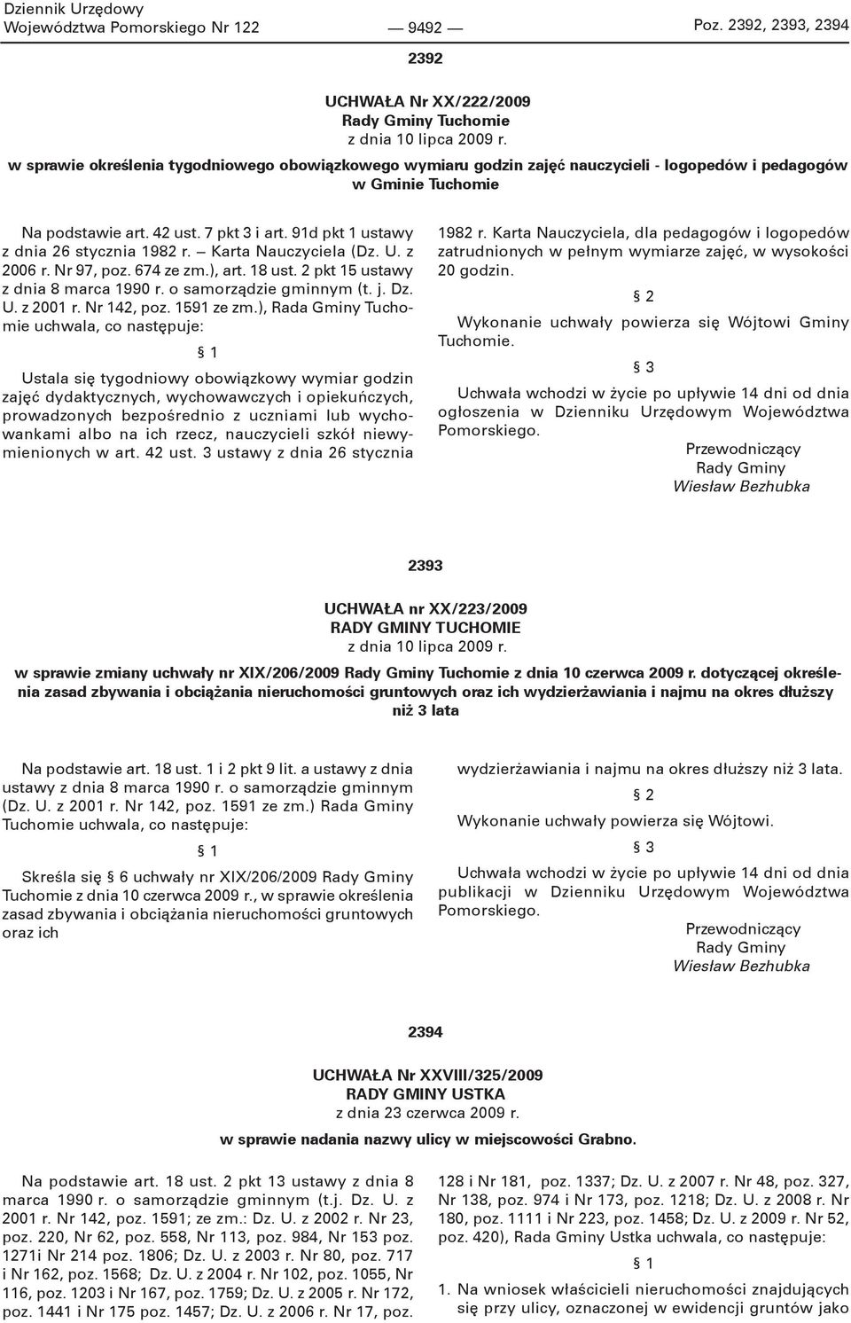 91d pkt 1 ustawy z dnia 26 stycznia 1982 r. Karta Nauczyciela (Dz. U. z 2006 r. Nr 97, poz. 674 ze zm.), art. 18 ust. 2 pkt 15 ustawy z dnia 8 marca 1990 r. o samorządzie gminnym (t. j. Dz. U. z 2001 r.