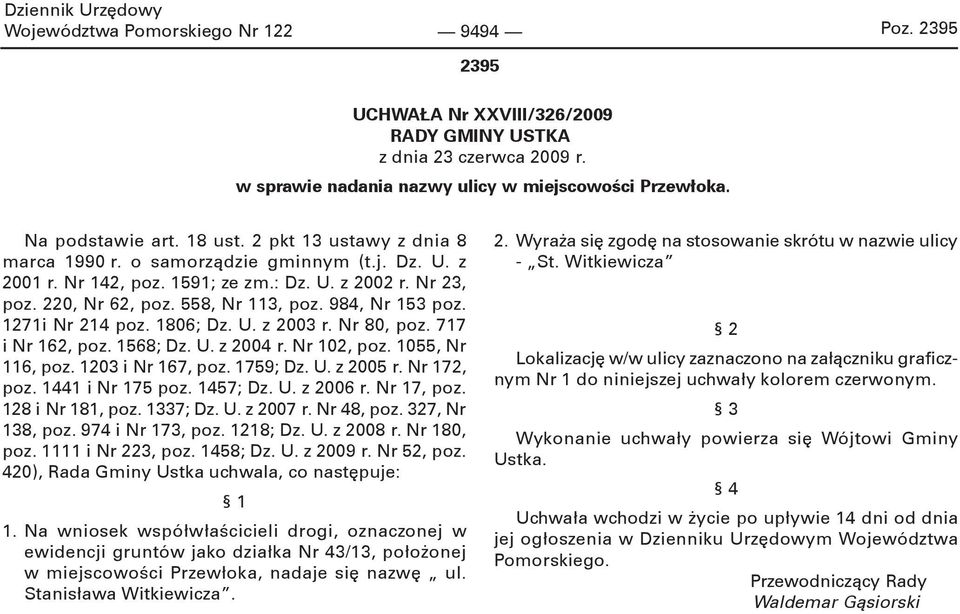 1271i Nr 214 poz. 1806; Dz. U. z 2003 r. Nr 80, poz. 717 i Nr 162, poz. 1568; Dz. U. z 2004 r. Nr 102, poz. 1055, Nr 116, poz. 1203 i Nr 167, poz. 1759; Dz. U. z 2005 r. Nr 172, poz.