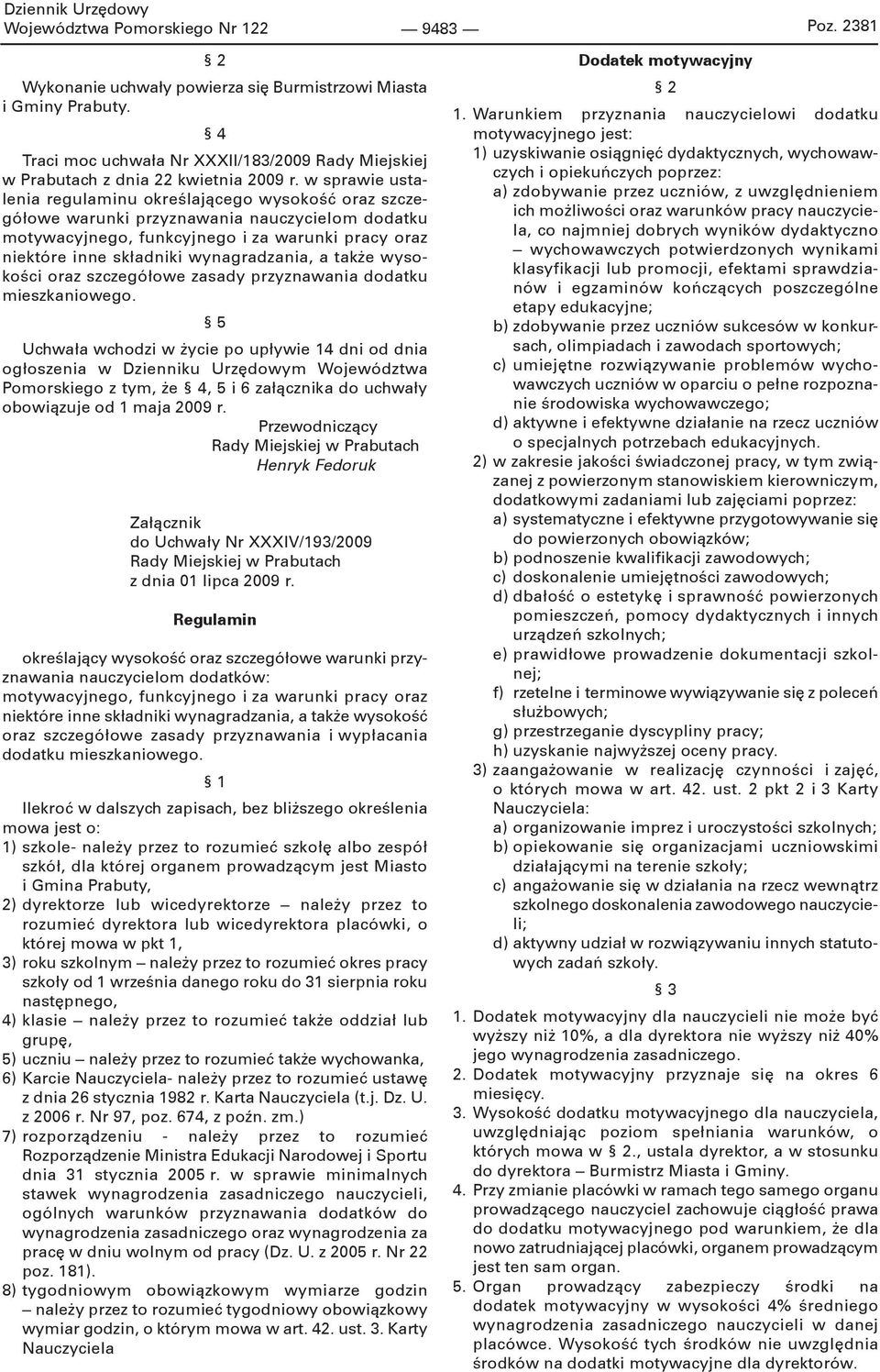 w sprawie ustalenia regulaminu określającego wysokość oraz szczegółowe warunki przyznawania nauczycielom dodatku motywacyjnego, funkcyjnego i za warunki pracy oraz niektóre inne składniki