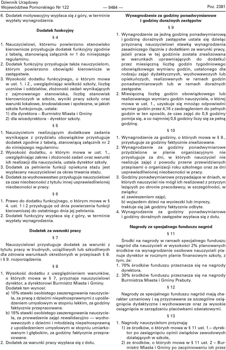 Dodatek funkcyjny przysługuje także nauczycielom, którym powierzono obowiązki kierownicze w zastępstwie. 3. Wysokość dodatku funkcyjnego, o którym mowa w ust. 1. i 2.