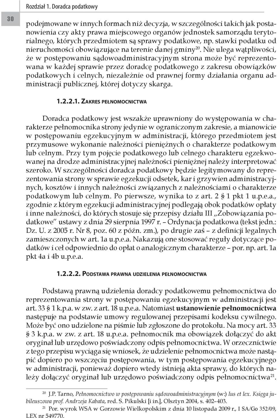 sprawy podatkowe, np. stawki podatku od nieruchomości obowiązujące na terenie danej gminy 20.