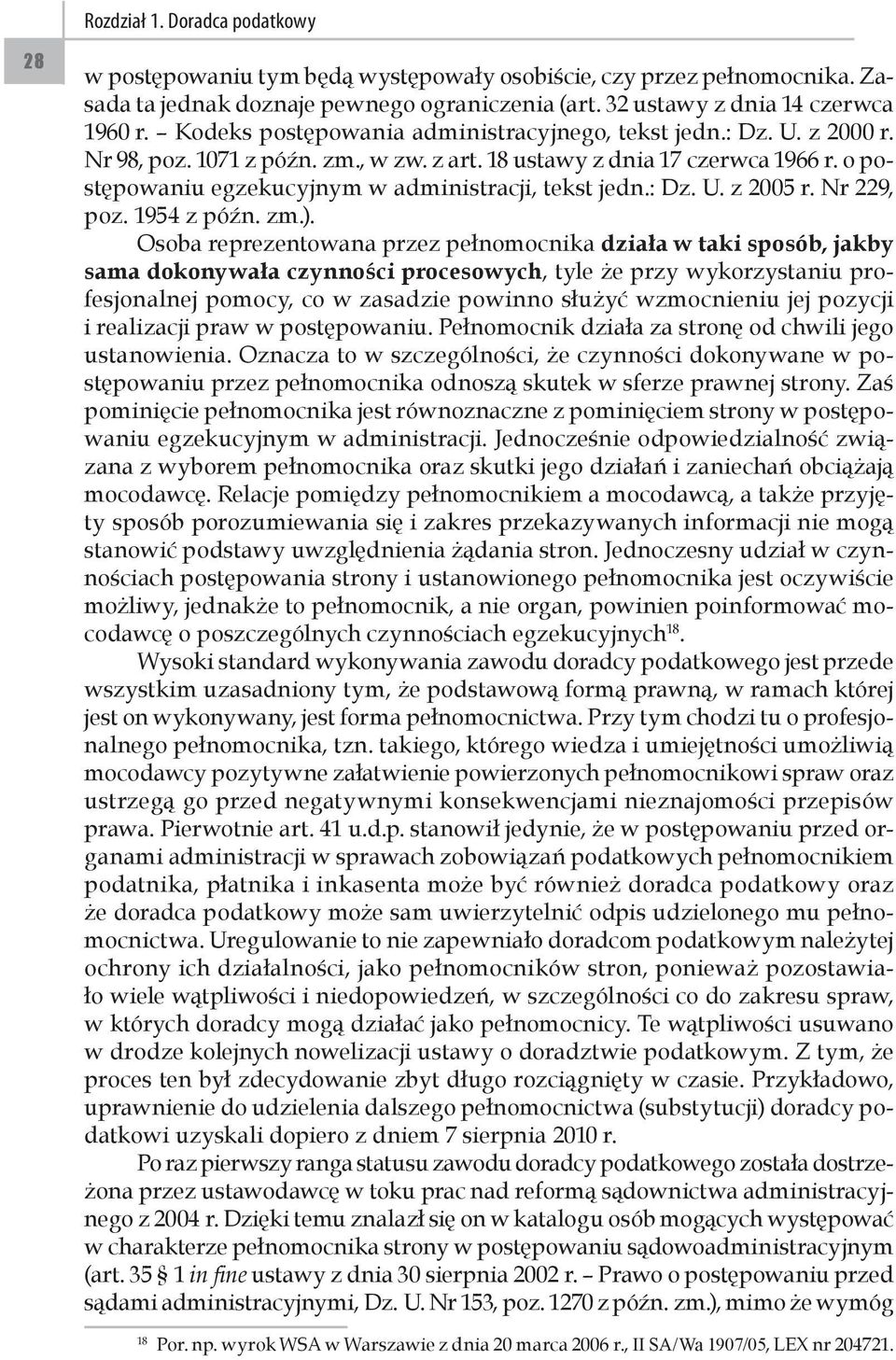 o postępowaniu egzekucyjnym w administracji, tekst jedn.: Dz. U. z 2005 r. Nr 229, poz. 1954 z późn. zm.).