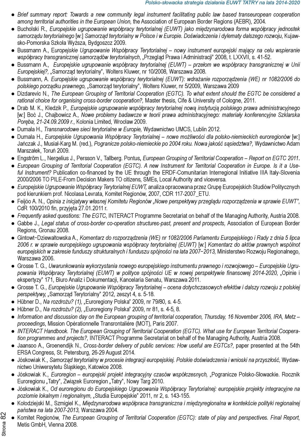 , Europejskie ugrupowanie współpracy terytorialnej (EUWT) jako międzynarodowa forma współpracy jednostek samorządu terytorialnego [w:] Samorząd terytorialny w Polsce i w Europie.