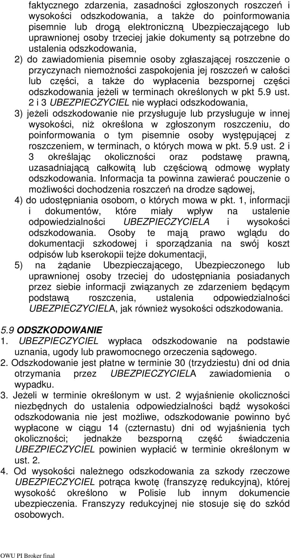 wypłacenia bezspornej części odszkodowania jeŝeli w terminach określonych w pkt 5.9 ust.