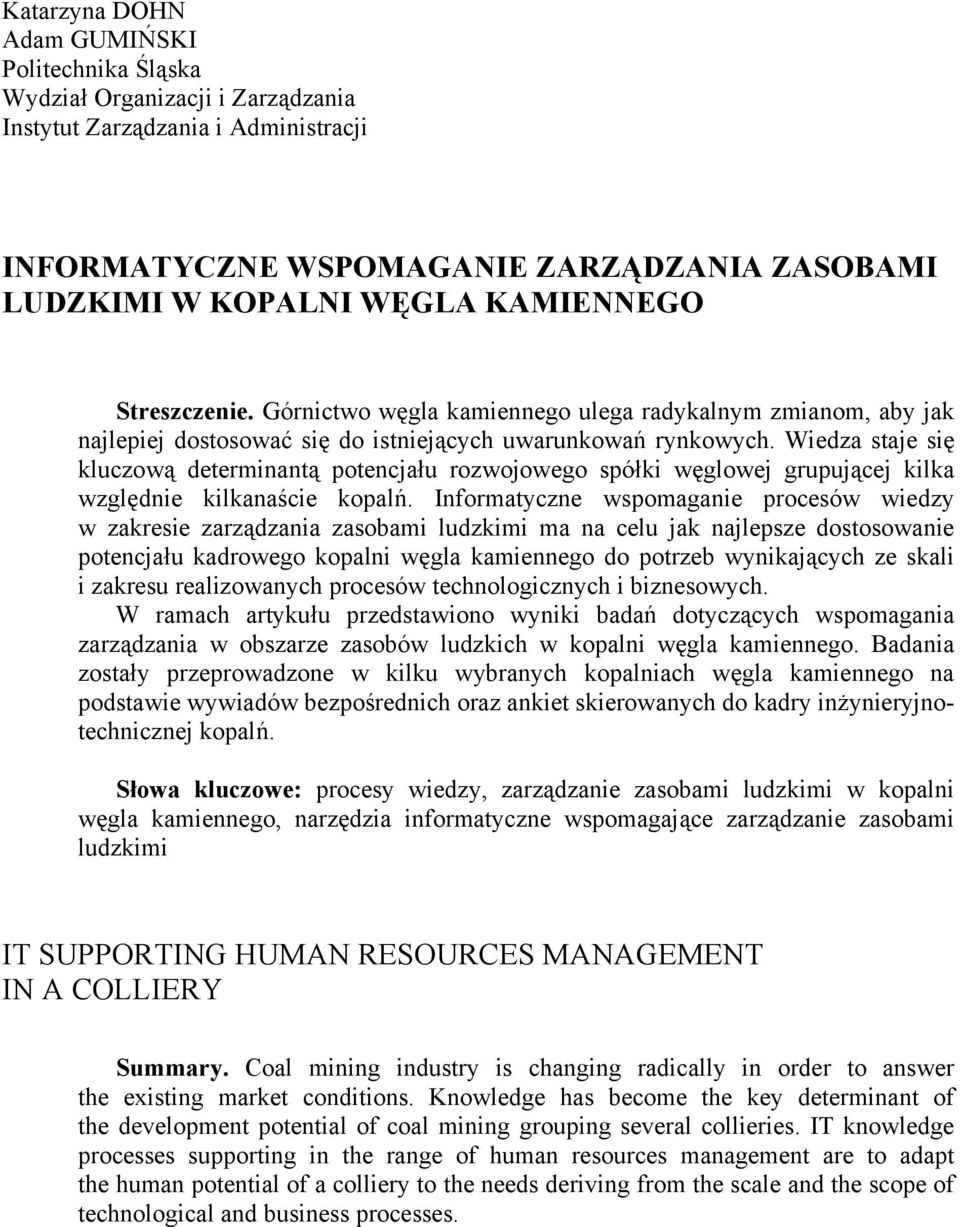 Wiedza staje się kluczową determinantą potencjału rozwojowego spółki węglowej grupującej kilka względnie kilkanaście kopalń.