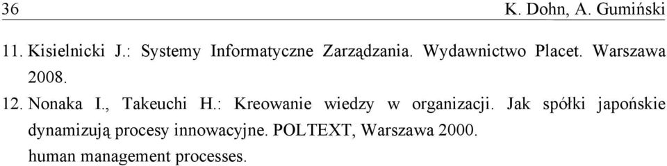 Warszawa 2008. 12. Nonaka I., Takeuchi H.
