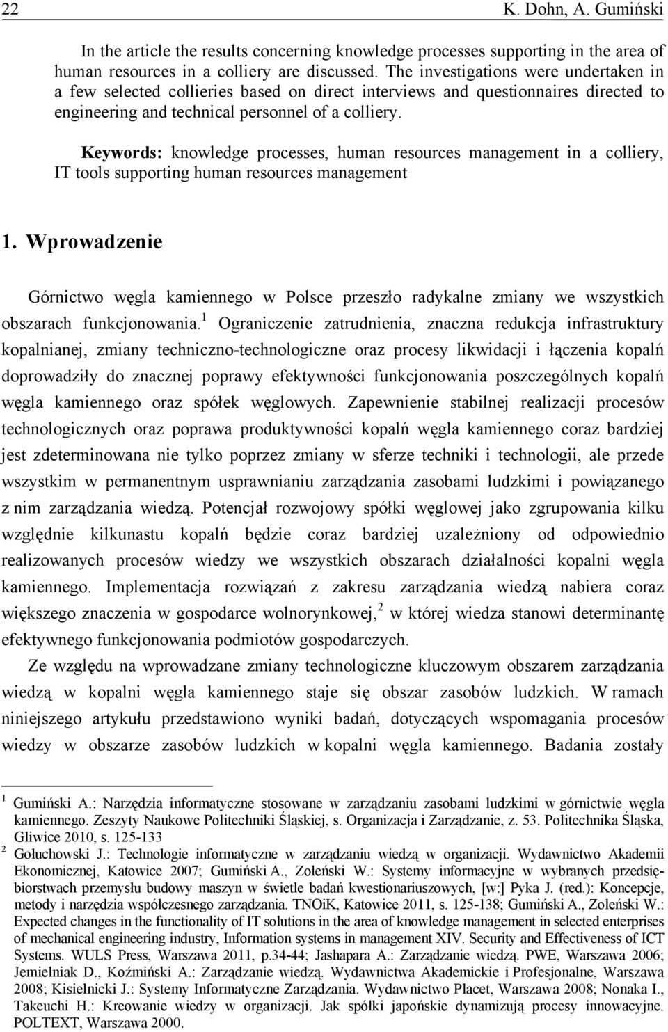 Keywords: knowledge processes, human resources management in a colliery, IT tools supporting human resources management 1.