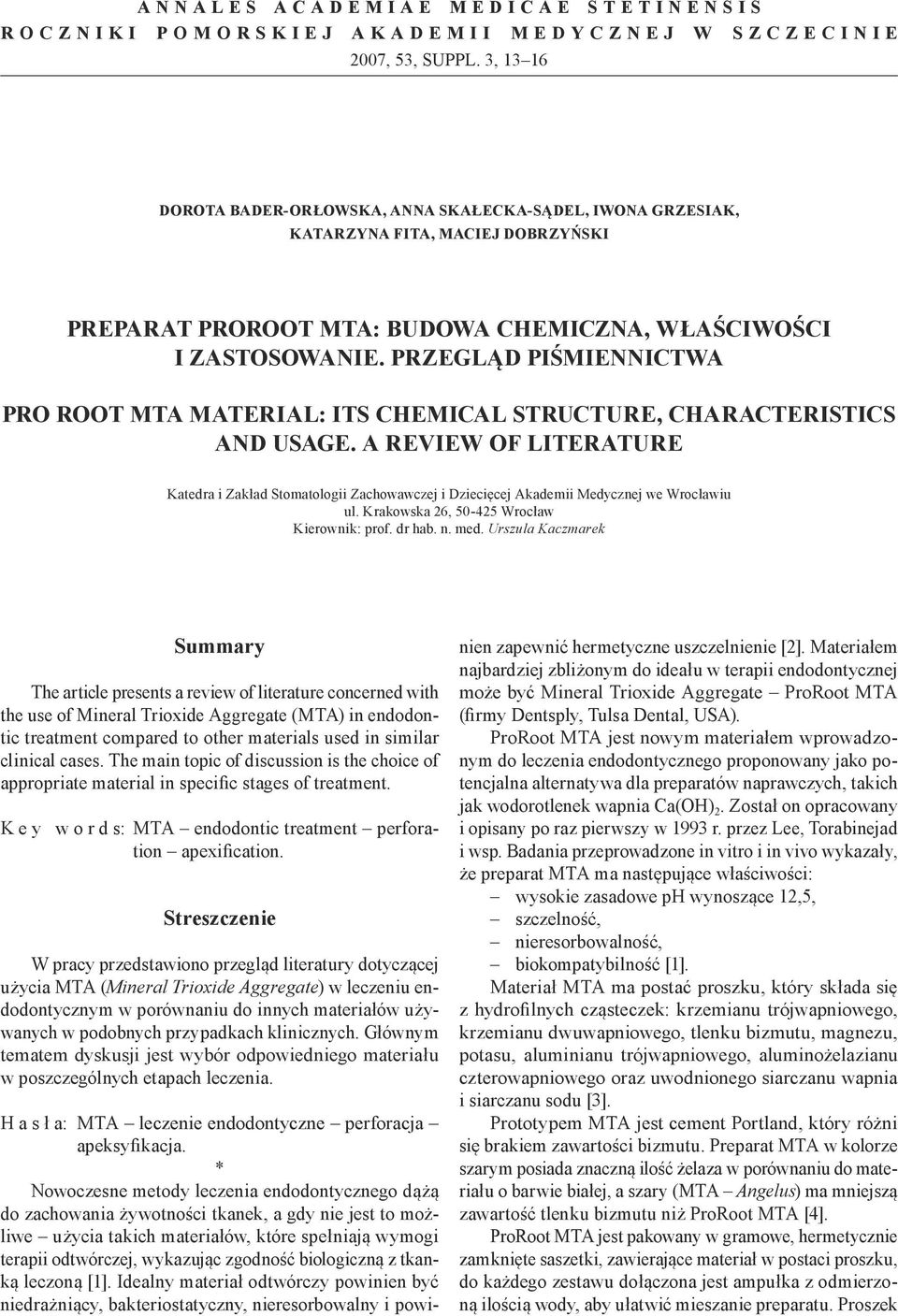 PRZEGLĄD PIŚMIENNICTWA PRO ROOT MTA MATERIAL: ITS CHEMICAL STRUCTURE, CHARACTERISTICS AND USAGE.