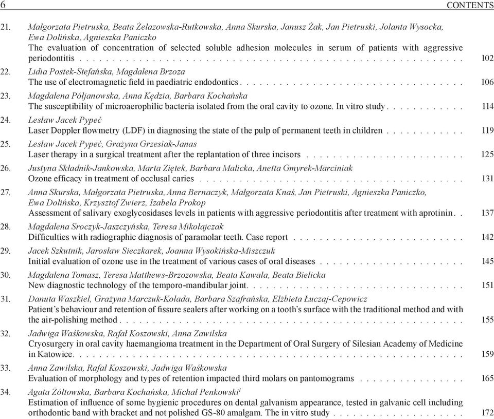 adhesion molecules in serum of patients with aggressive periodontitis.......................................................... 102 22.