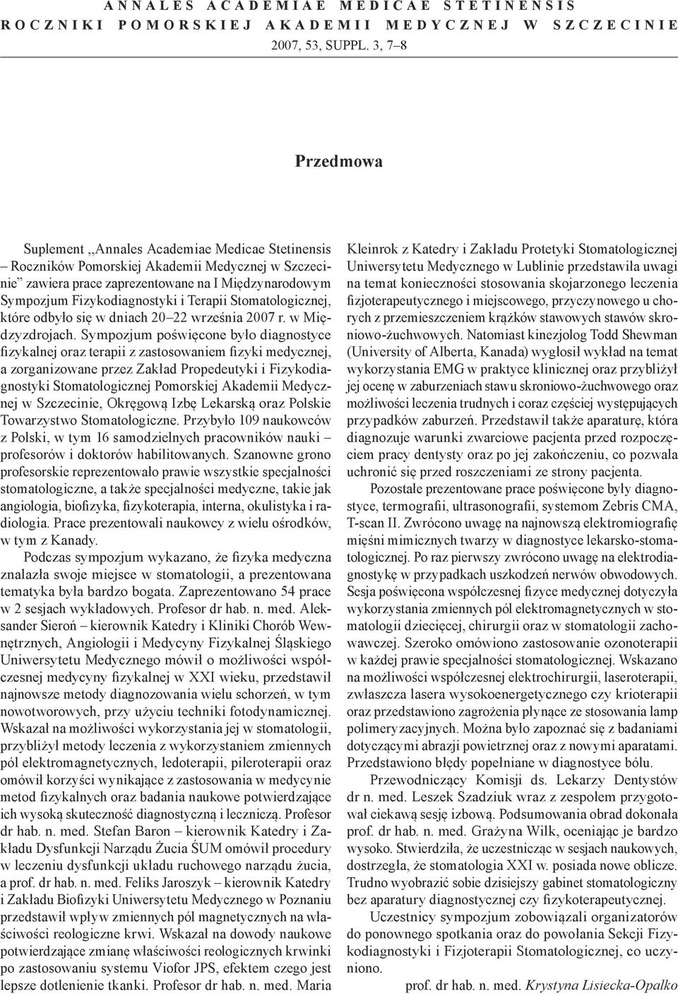 Terapii Stomatologicznej, które odbyło się w dniach 20 22 września 2007 r. w Międzyzdrojach.