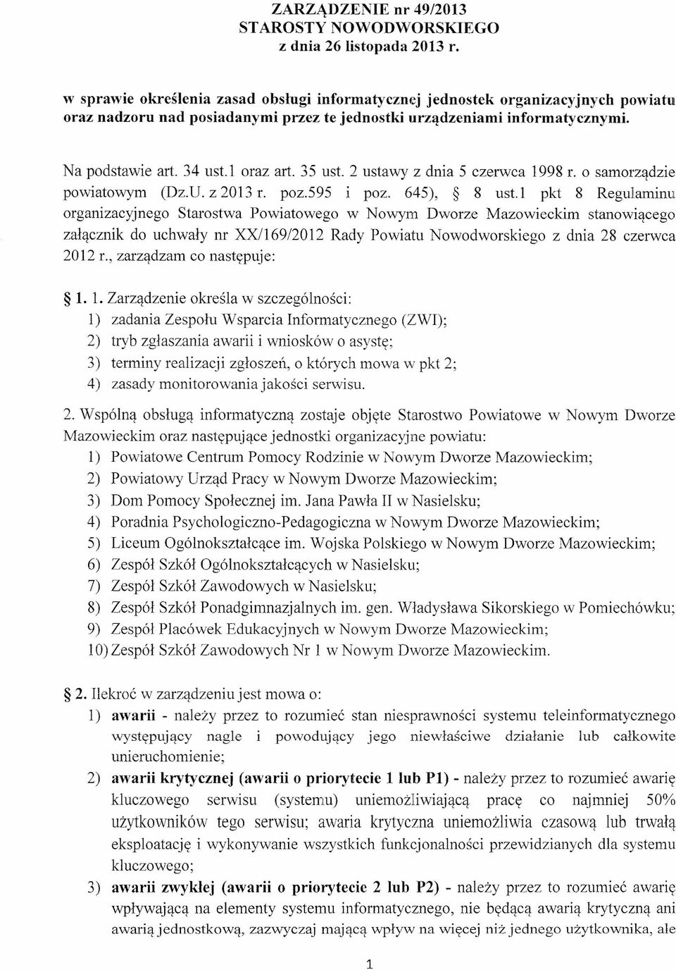 35 ust. 2 ustawy z dnia 5 czerwca 1998 r. o samorządzie powiatowym (Dz.U. z 2013 r. poz.595 i poz. 645), 8 ust.