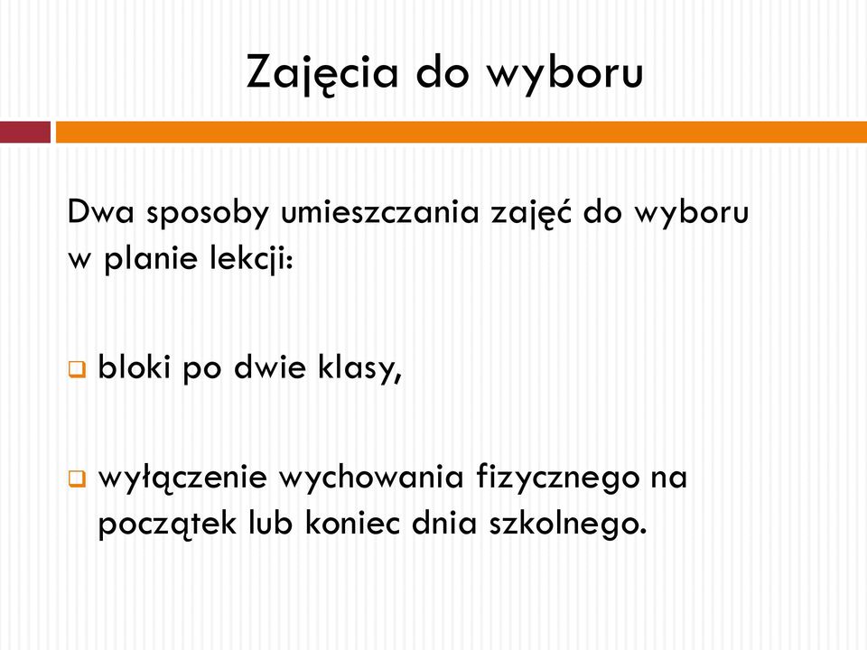 lekcji: bloki po dwie klasy, wyłączenie