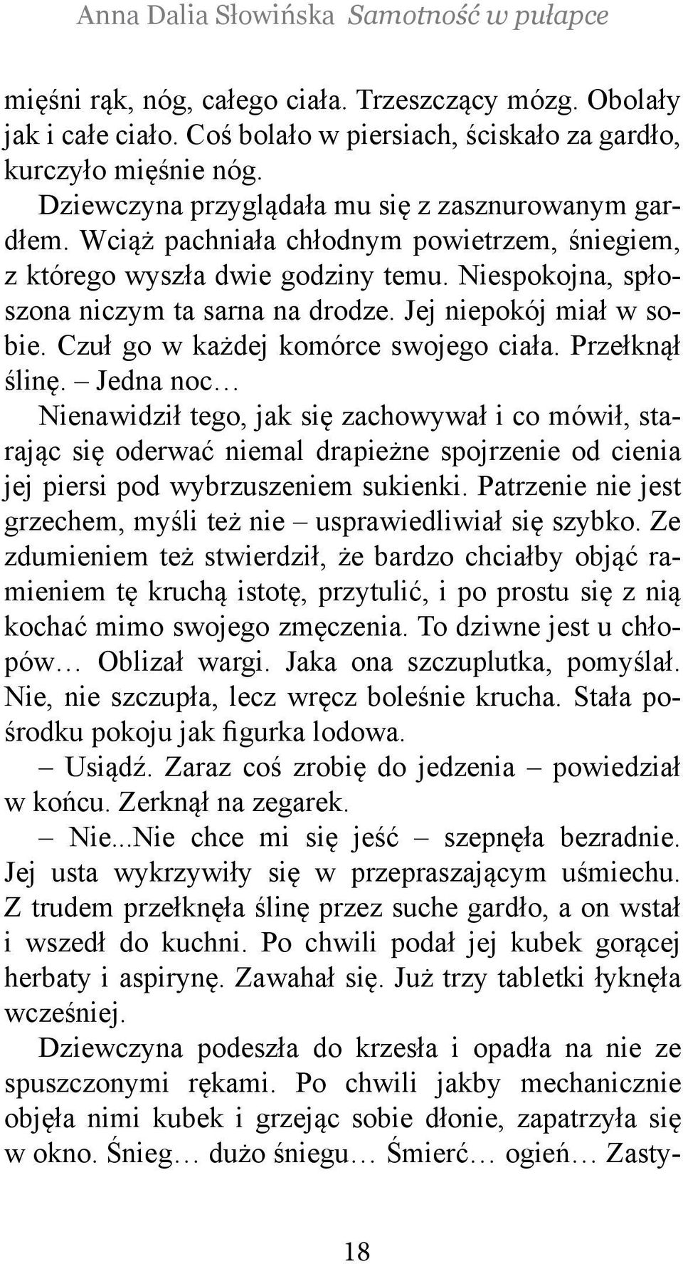 Przełknął ślinę. Jedna noc Nienawidził tego, jak się zachowywał i co mówił, starając się oderwać niemal drapieżne spojrzenie od cienia jej piersi pod wybrzuszeniem sukienki.