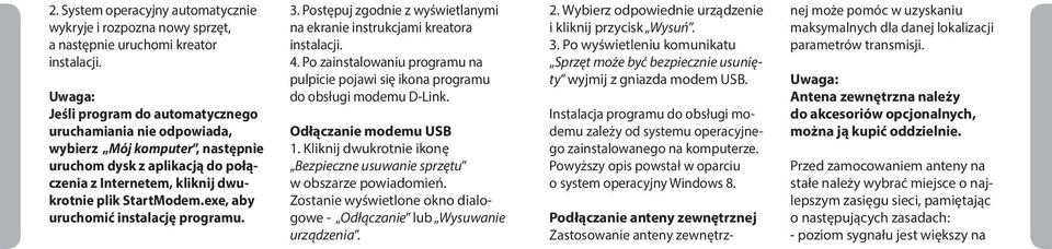 exe, aby uruchomić instalację programu. 3. Postępuj zgodnie z wyświetlanymi na ekranie instrukcjami kreatora instalacji. 4.