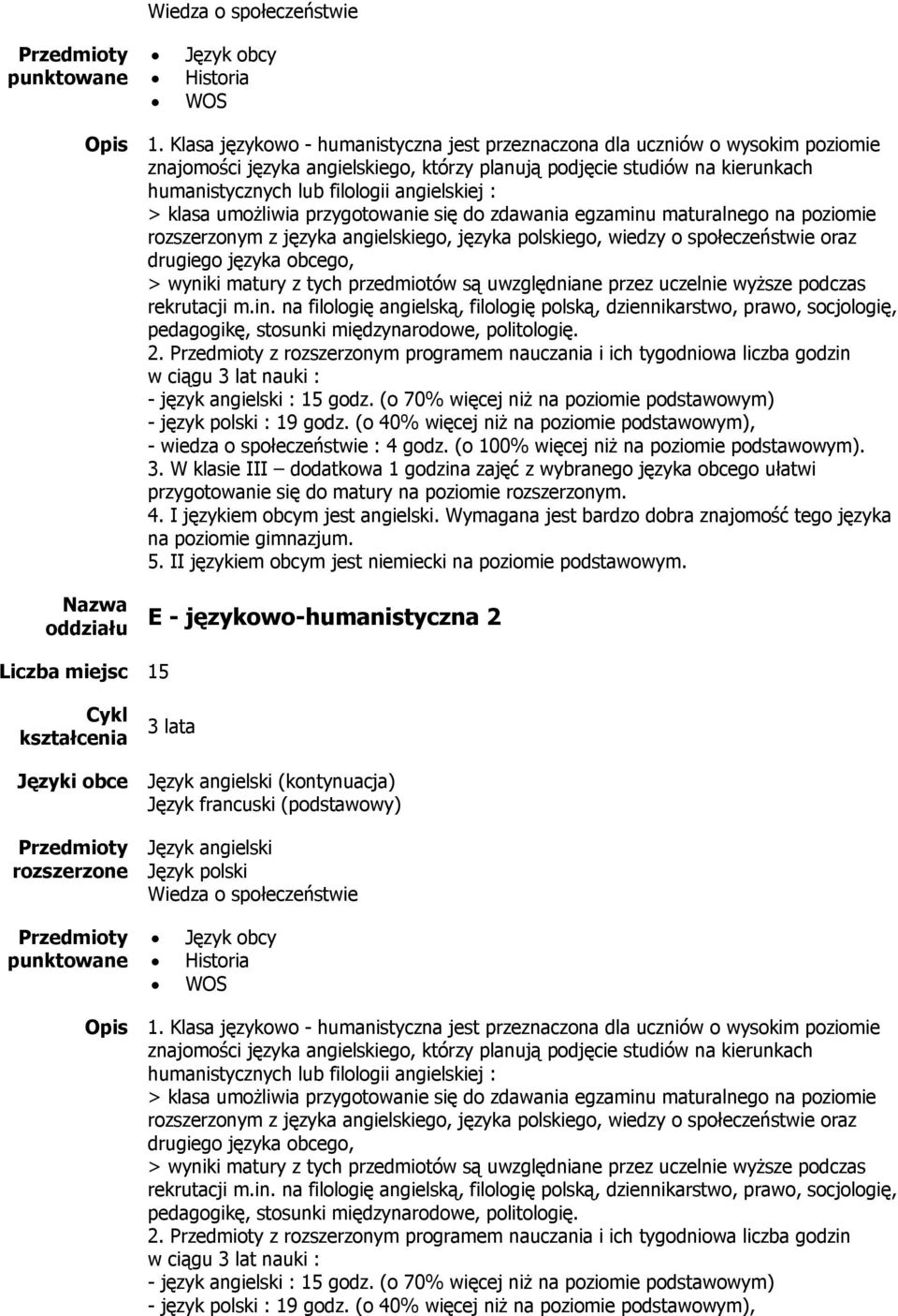 : rozszerzonym z języka angielskiego, języka polskiego, wiedzy o społeczeństwie oraz drugiego języka obcego, rekrutacji m.in.