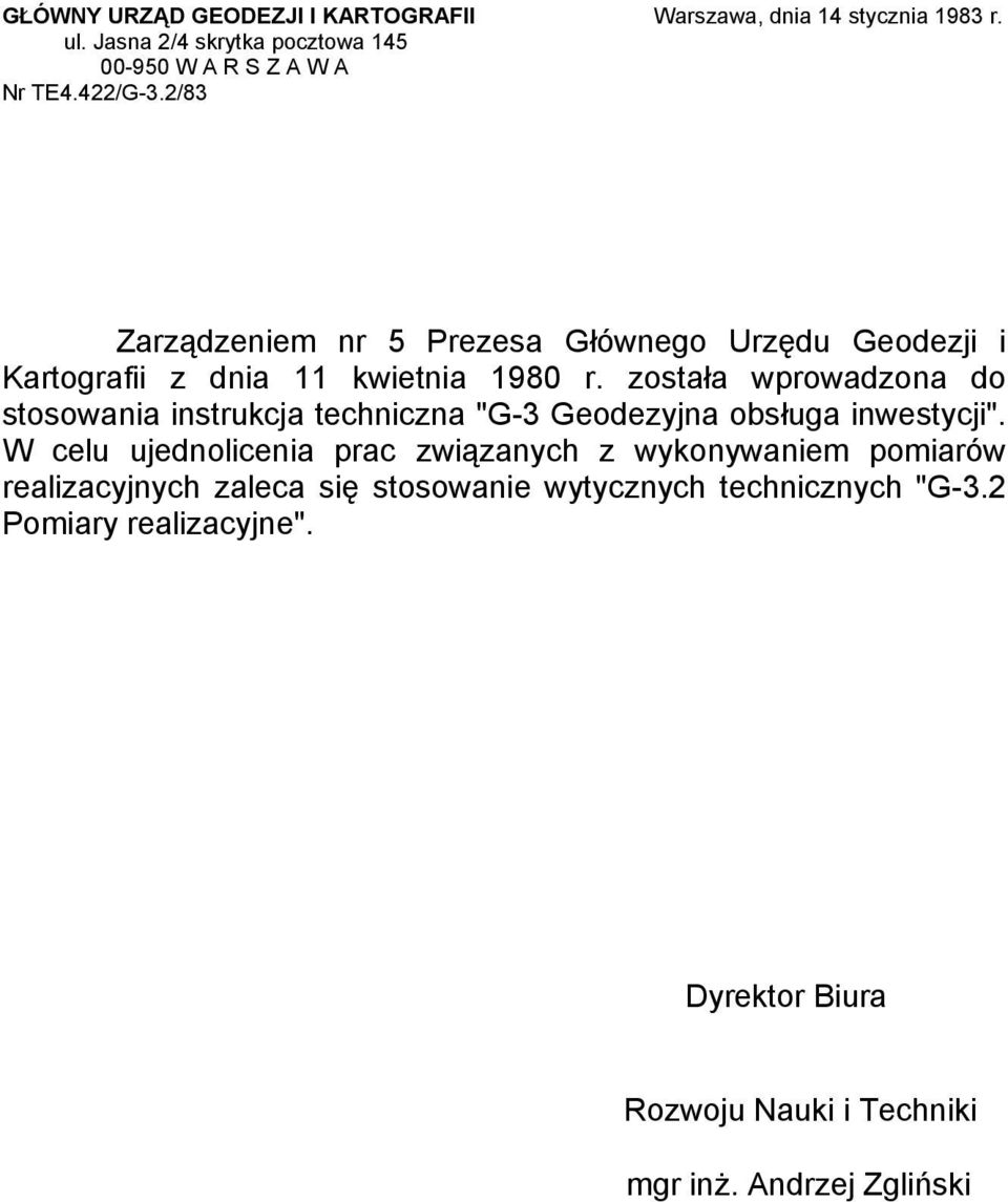 została wprowadzona do stosowania instrukcja techniczna "G-3 Geodezyjna obsługa inwestycji".