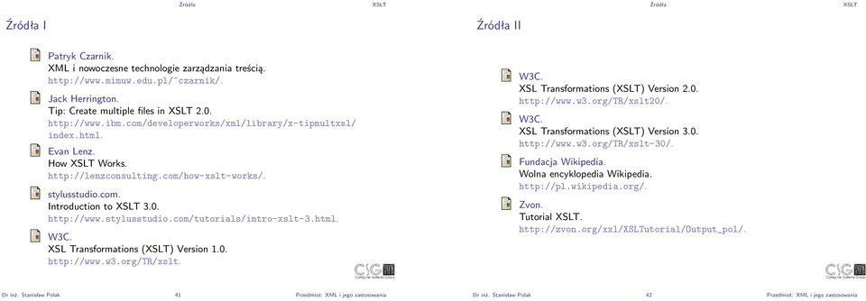 html. W3C. XSL Transformations () Version 1.0. http://www.w3.org/tr/xslt. W3C. XSL Transformations () Version 2.0. http://www.w3.org/tr/xslt20/. W3C. XSL Transformations () Version 3.0. http://www.w3.org/tr/xslt-30/.