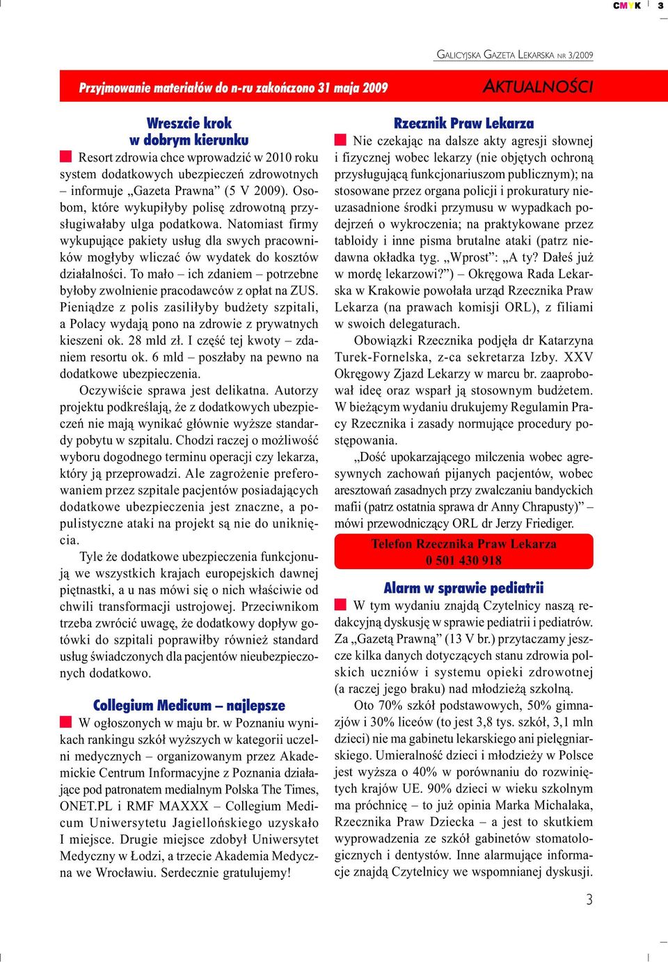 Natomiast firmy wykupuj¹ce pakiety us³ug dla swych pracowników mog³yby wliczaæ ów wydatek do kosztów dzia³alnoœci. To ma³o ich zdaniem potrzebne by³oby zwolnienie pracodawców z op³at na ZUS.