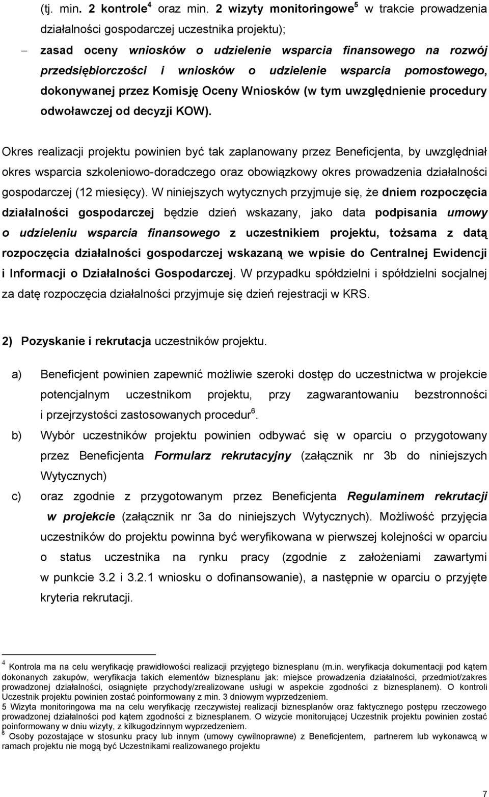 udzielenie wsparcia pomostowego, dokonywanej przez Komisję Oceny Wniosków (w tym uwzględnienie procedury odwoławczej od decyzji KOW).