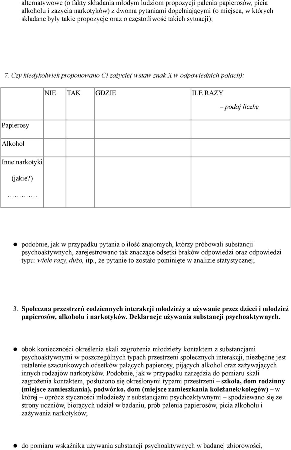 Czy kiedykolwiek proponowano Ci za%ycie( wstaw znak X w odpowiednich polach):