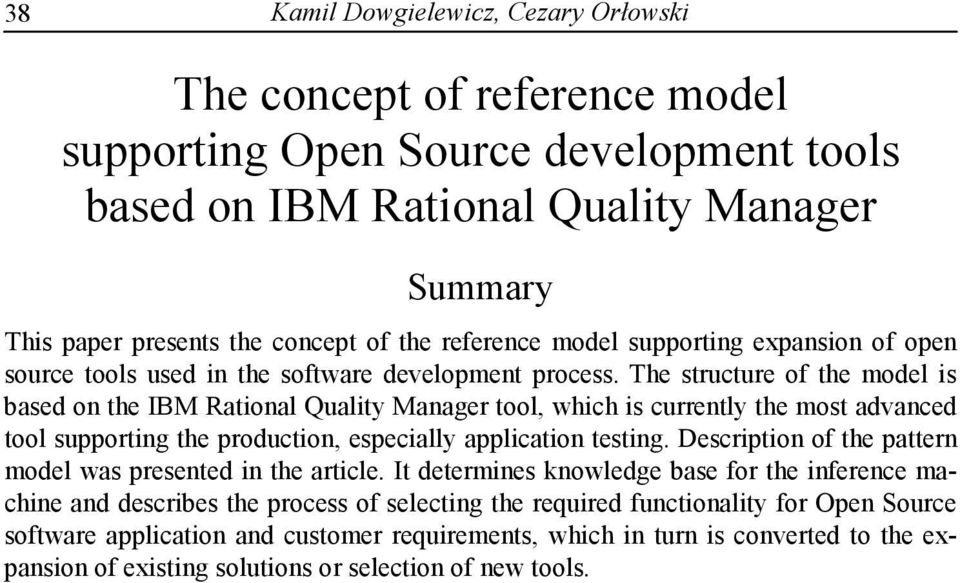 The structure of the model is based on the IBM Rational Quality Manager tool, which is currently the most advanced tool supporting the production, especially application testing.