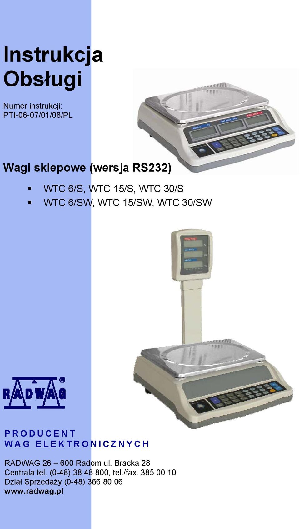 PRODUCENT WAG ELEKTRONICZNYCH RADWAG 26 600 Radom ul. Bracka 28 Centrala tel.