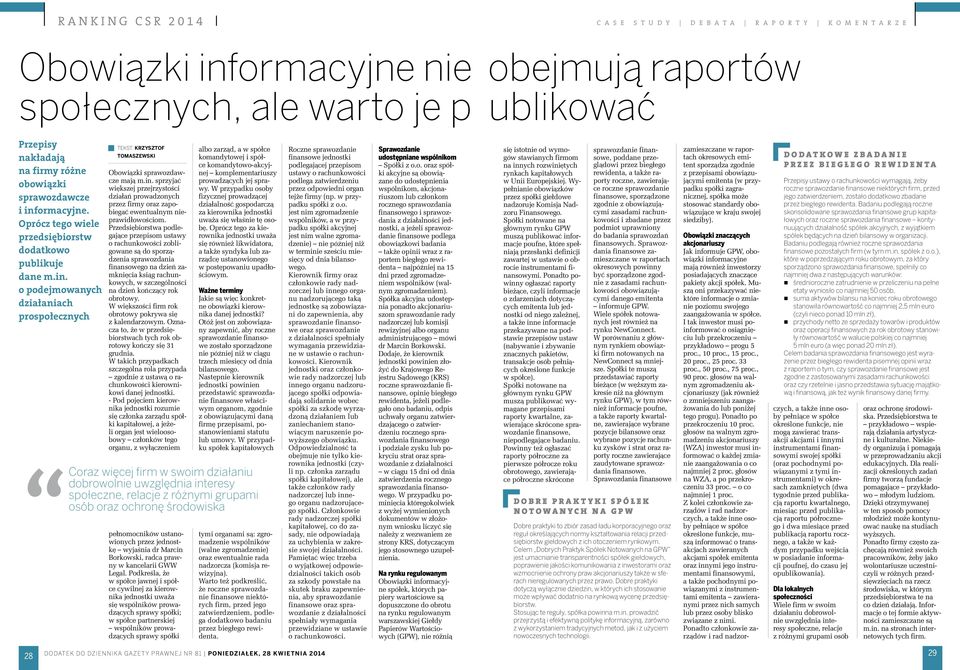 Przedsiębiorstwa podlegające przepisom ustawy o rachunkowości zobligowane są do sporządzenia sprawozdania finansowego na dzień zamknięcia ksiąg rachunkowych, w szczególności na dzień kończący rok