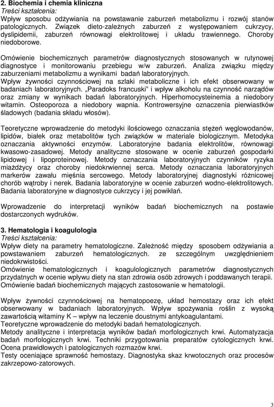 Omówienie biochemicznych parametrów diagnostycznych stosowanych w rutynowej diagnostyce i monitorowaniu przebiegu w/w zaburzeń.