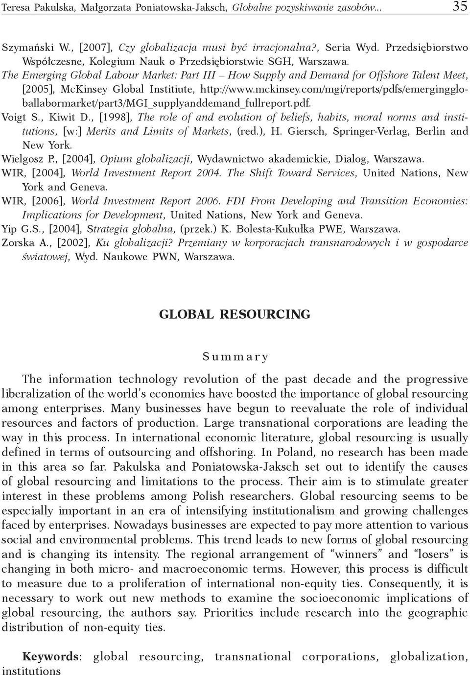 The Emerging Global Labour Market: Part III How Supply and Demand for Offshore Talent Meet, [2005], McKinsey Global Institiute, http://www.mckinsey.