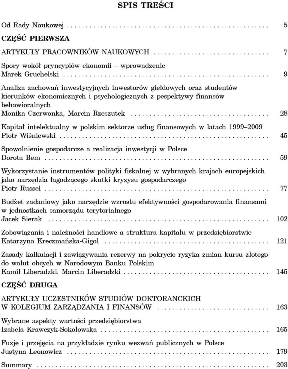 .................................... 28 Kapitał intelektualny w polskim sektorze usług finansowych w latach 1999 2009 Piotr Wiśniewski.