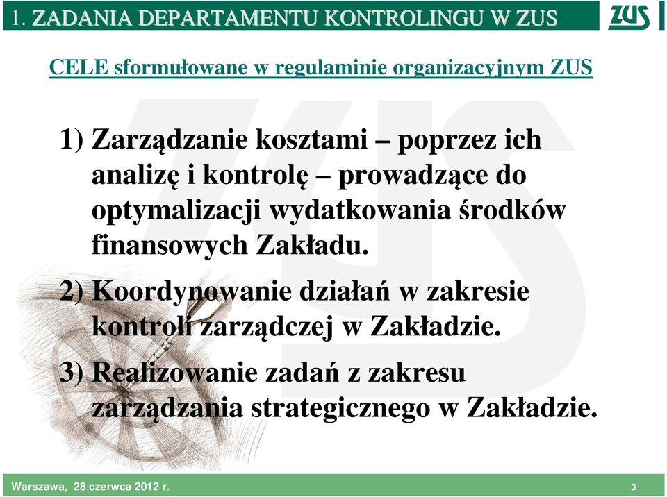 wydatkowania środków finansowych Zakładu.