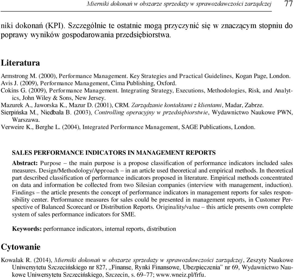 Key Strategies and Practical Guidelines, Kogan Page, London. Avis J. (2009), Performance Management,