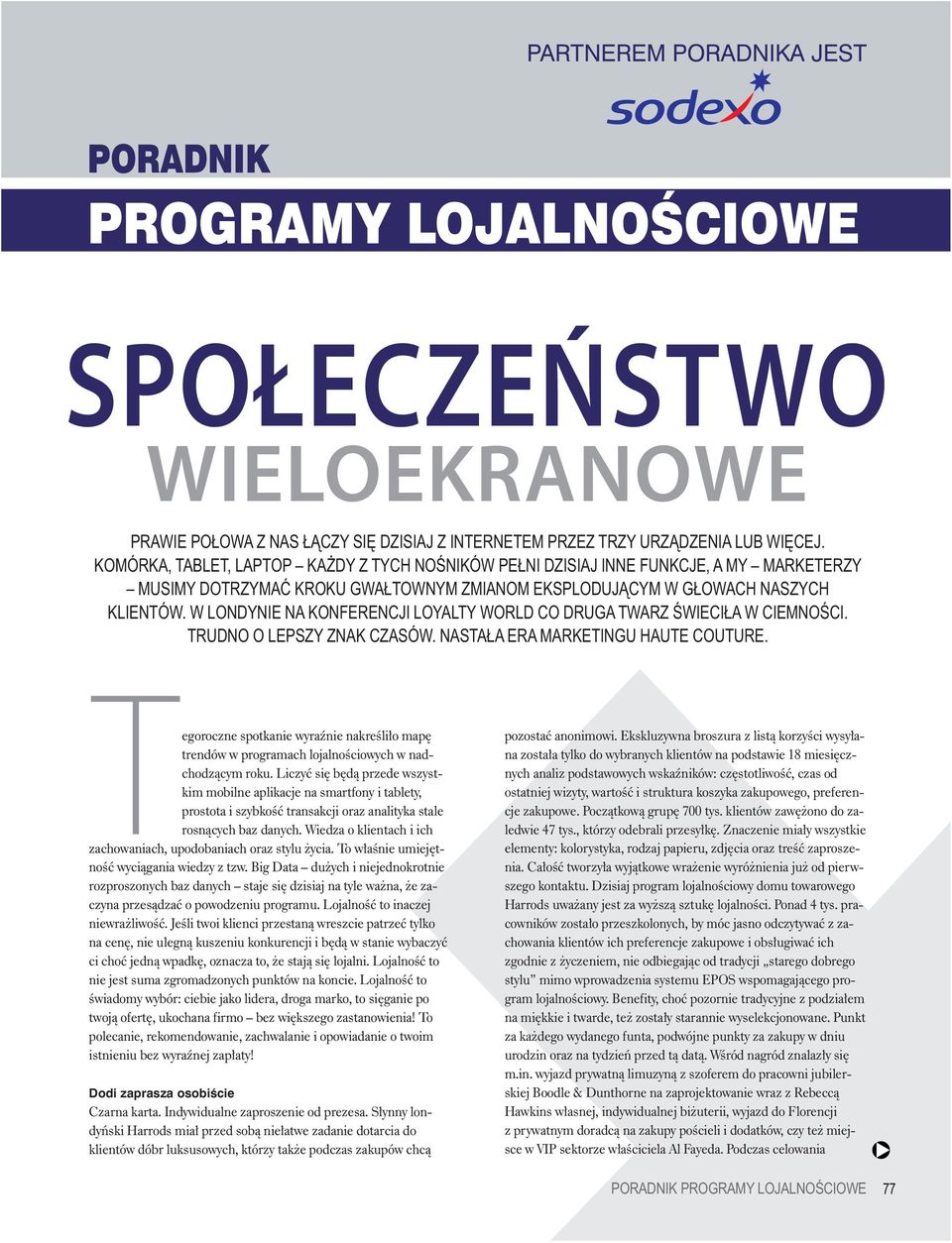 W LONDYNIE NA KONFERENCJI LOYALTY WORLD CO DRUGA TWARZ ŚWIECIŁA W CIEMNOŚCI. TRUDNO O LEPSZY ZNAK CZASÓW. NASTAŁA ERA MARKETINGU HAUTE COUTURE.