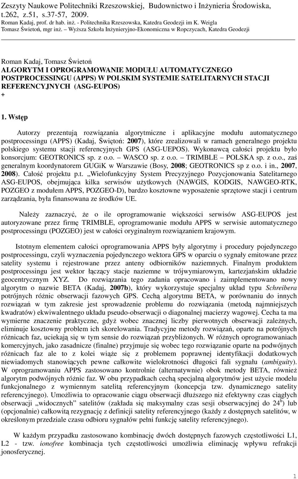 WyŜsza Szkoła InŜynieryjno-Ekonomiczna w Ropczycach, Katedra Geodezji Roman Kadaj, Tomasz Świetoń ALGORYTM I OPROGRAMOWANIE MODUŁU AUTOMATYCZNEGO POSTPROCESSINGU (APPS) W POLSKIM SYSTEMIE