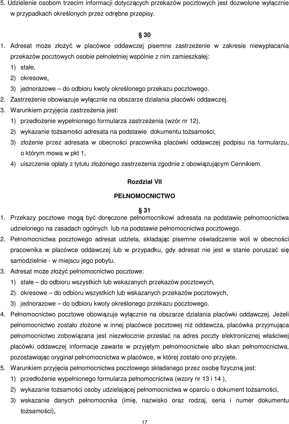 odbioru kwoty określonego przekazu pocztowego. 2. Zastrzeżenie obowiązuje wyłącznie na obszarze działania placówki oddawczej. 3.