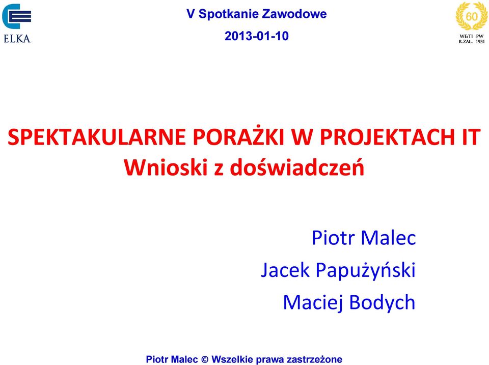 Wnioski z doświadczeń Piotr Malec Jacek