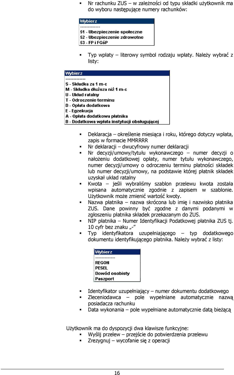 decyzji o nałożeniu dodatkowej opłaty, numer tytułu wykonawczego, numer decyzji/umowy o odroczeniu terminu płatności składek lub numer decyzji/umowy, na podstawie której płatnik składek uzyskał układ